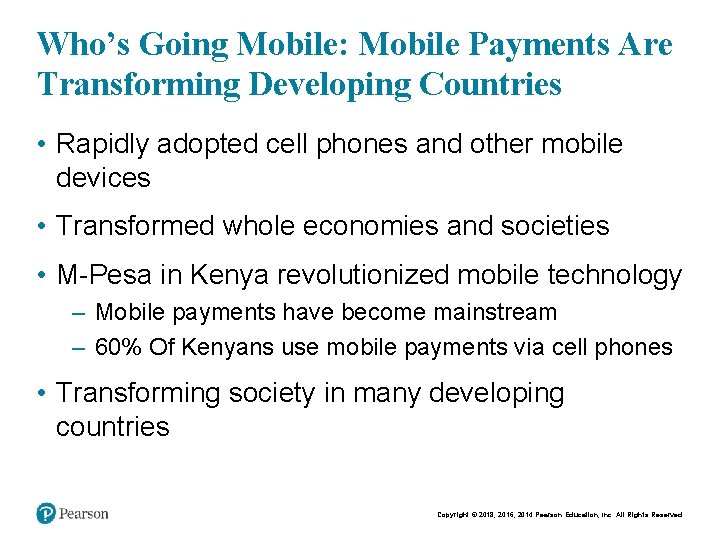Who’s Going Mobile: Mobile Payments Are Transforming Developing Countries • Rapidly adopted cell phones