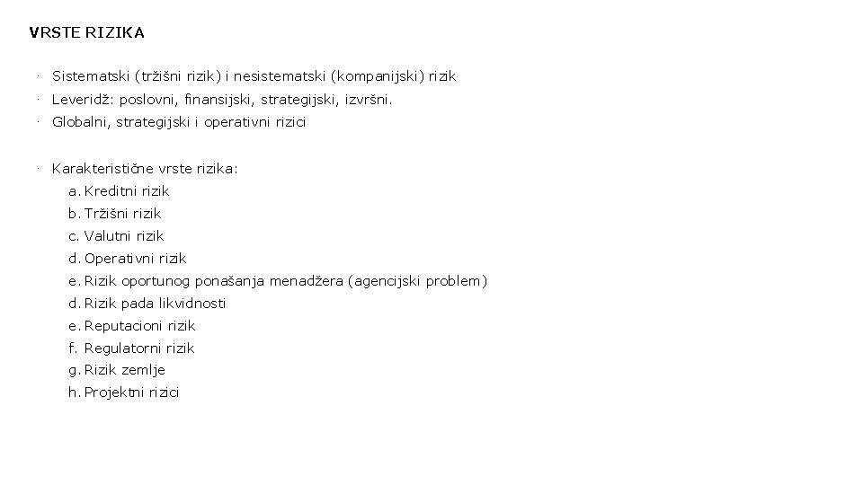 VRSTE RIZIKA · Sistematski (tržišni rizik) i nesistematski (kompanijski) rizik · Leveridž: poslovni, finansijski,