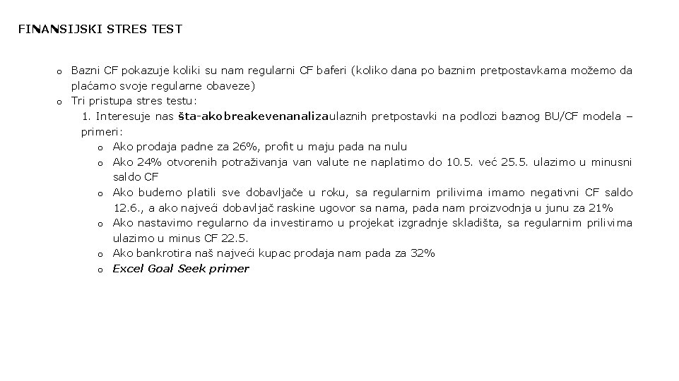 FINANSIJSKI STRES TEST o Bazni CF pokazuje koliki su nam regularni CF baferi (koliko