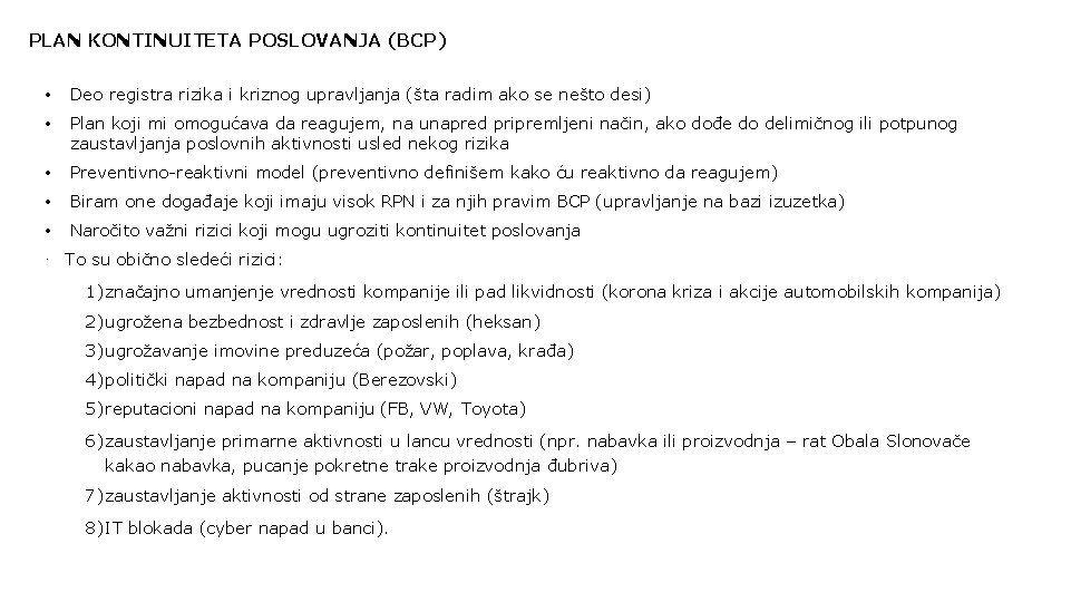 PLAN KONTINUITETA POSLOVANJA (BCP) • Deo registra rizika i kriznog upravljanja (šta radim ako