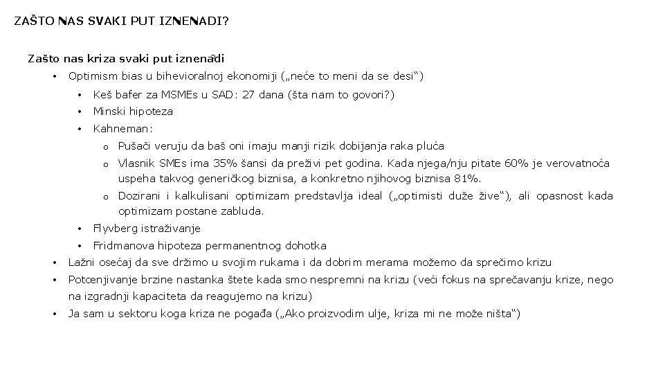 ZAŠTO NAS SVAKI PUT IZNENADI? Zašto nas kriza svaki put iznenadi ? • Optimism