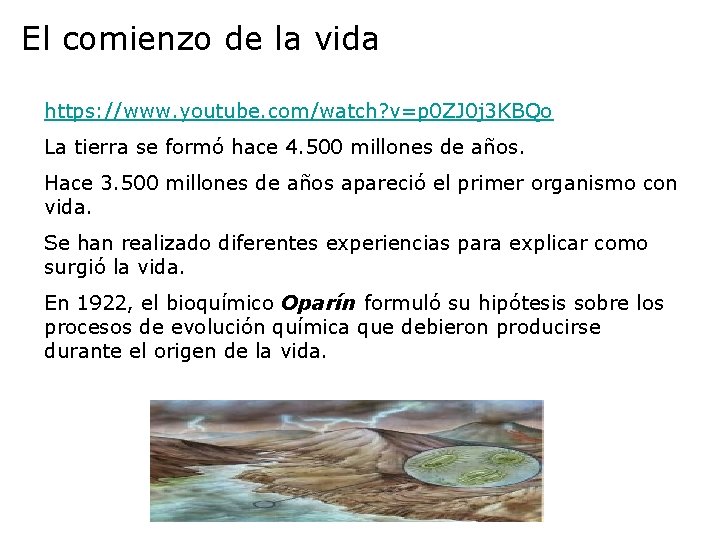 El comienzo de la vida https: //www. youtube. com/watch? v=p 0 ZJ 0 j