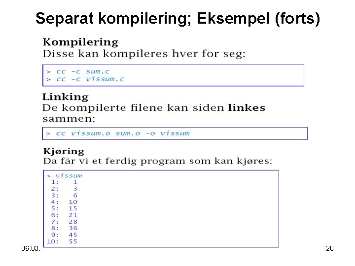 Separat kompilering; Eksempel (forts) 06. 03. 2021 inf 1060 28 