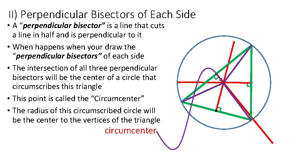 II) Perpendicular Bisectors of Each Side • A “perpendicular bisector” is a line that II) Perpendicular Bisectors of Each Side • A “perpendicular bisector” is a line that