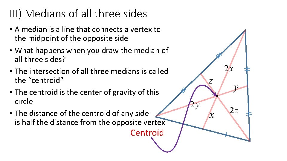 III) Medians of all three sides • A median is a line that connects III) Medians of all three sides • A median is a line that connects