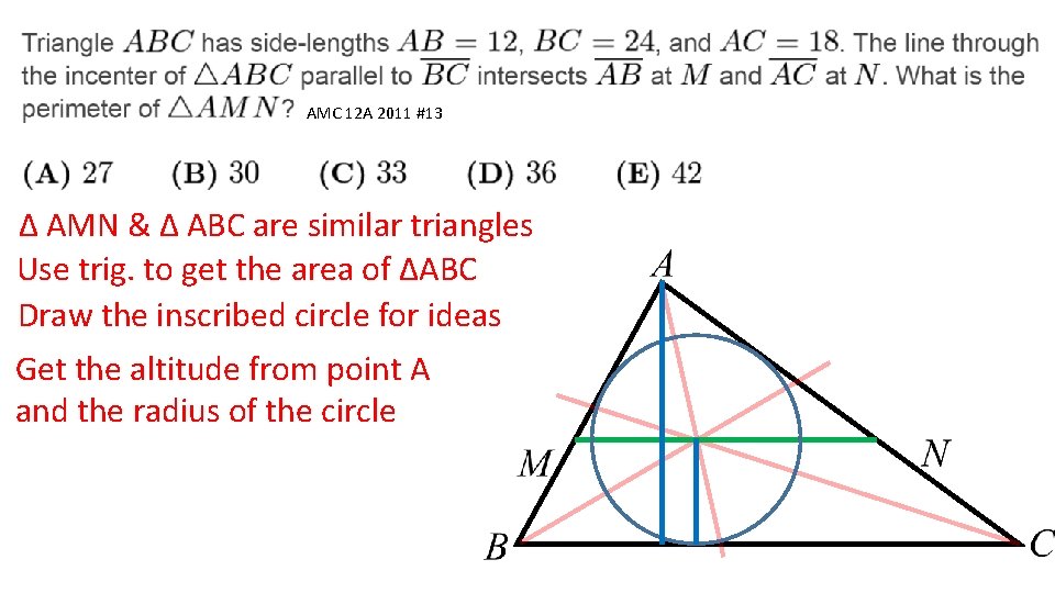 AMC 12 A 2011 #13 ∆ AMN & ∆ ABC are similar triangles Use AMC 12 A 2011 #13 ∆ AMN & ∆ ABC are similar triangles Use