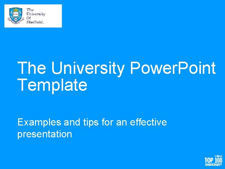 The University Power. Point Template Examples and tips for an effective presentation 