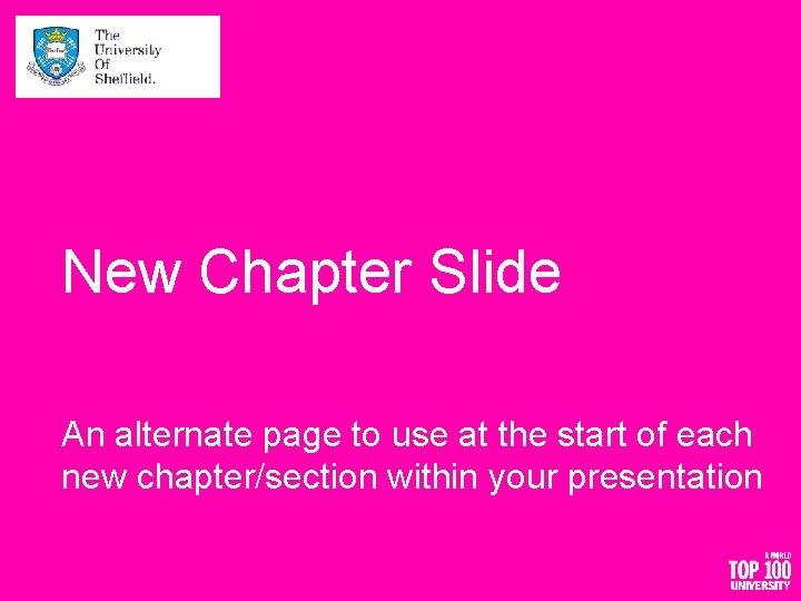 New Chapter Slide An alternate page to use at the start of each new