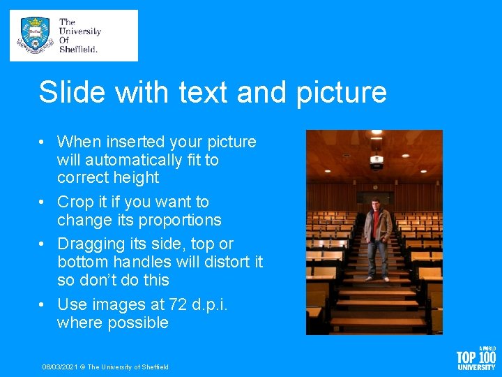 Slide with text and picture • When inserted your picture will automatically fit to