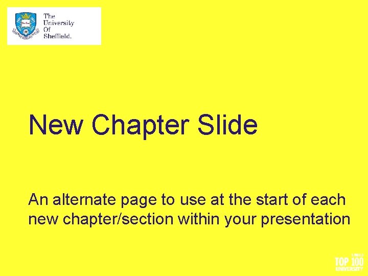 New Chapter Slide An alternate page to use at the start of each new