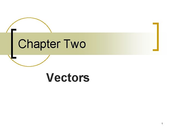 Chapter Two Vectors 1 