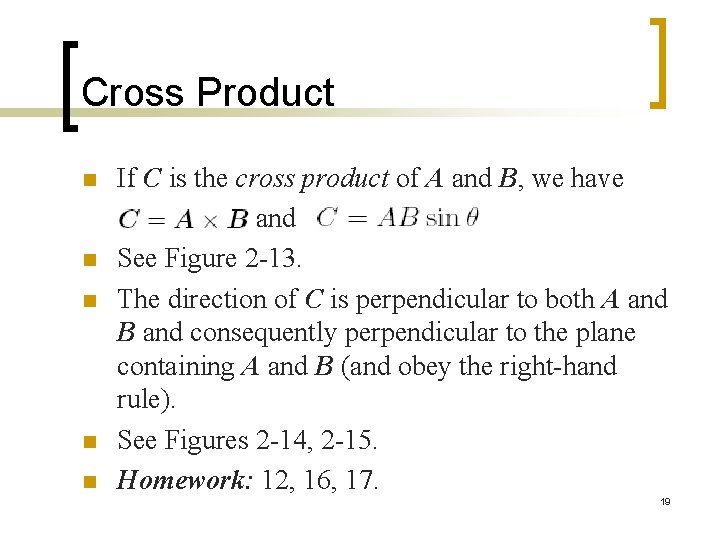 Cross Product n n n If C is the cross product of A and