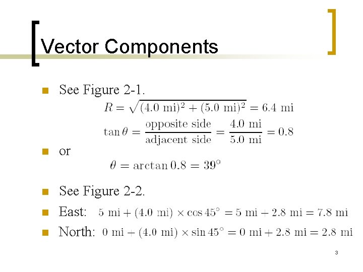 Vector Components n See Figure 2 -1. n or n See Figure 2 -2.