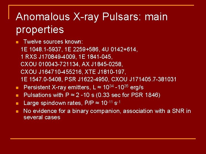 Anomalous X-ray Pulsars: main properties Twelve sources known: 1 E 1048. 1 -5937, 1