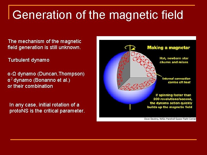 Generation of the magnetic field The mechanism of the magnetic field generation is still