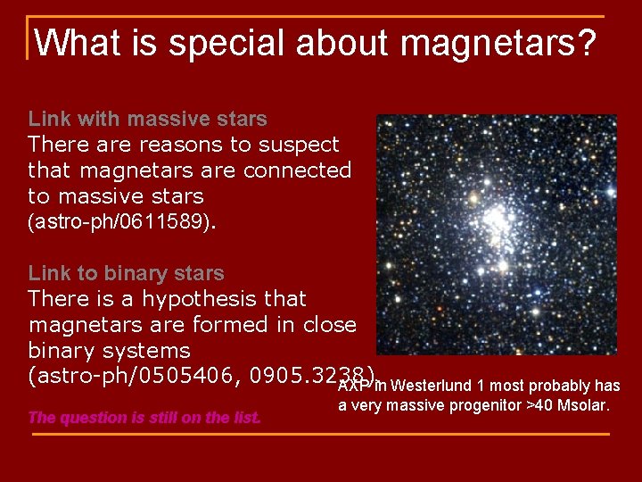 What is special about magnetars? Link with massive stars There are reasons to suspect