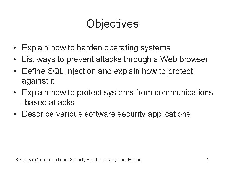 Objectives • Explain how to harden operating systems • List ways to prevent attacks