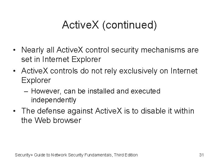 Active. X (continued) • Nearly all Active. X control security mechanisms are set in