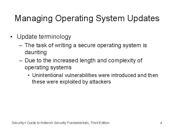 Managing Operating System Updates • Update terminology – The task of writing a secure