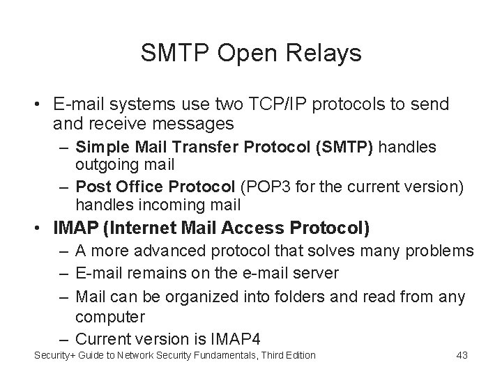 SMTP Open Relays • E-mail systems use two TCP/IP protocols to send and receive