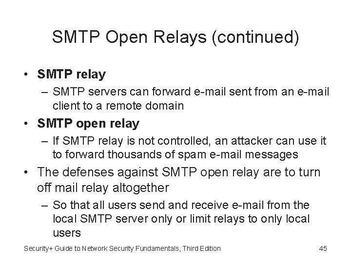 SMTP Open Relays (continued) • SMTP relay – SMTP servers can forward e-mail sent