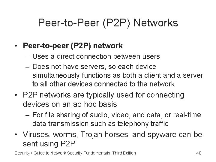 Peer-to-Peer (P 2 P) Networks • Peer-to-peer (P 2 P) network – Uses a