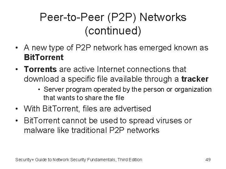 Peer-to-Peer (P 2 P) Networks (continued) • A new type of P 2 P