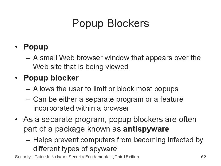 Popup Blockers • Popup – A small Web browser window that appears over the