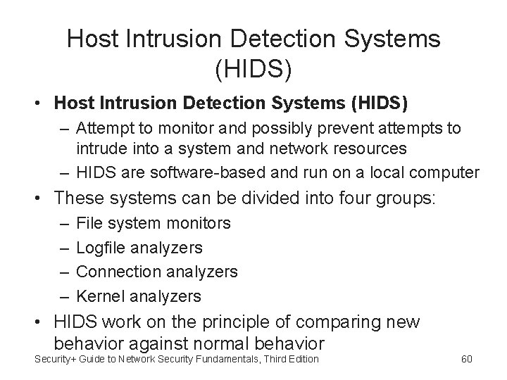 Host Intrusion Detection Systems (HIDS) • Host Intrusion Detection Systems (HIDS) – Attempt to