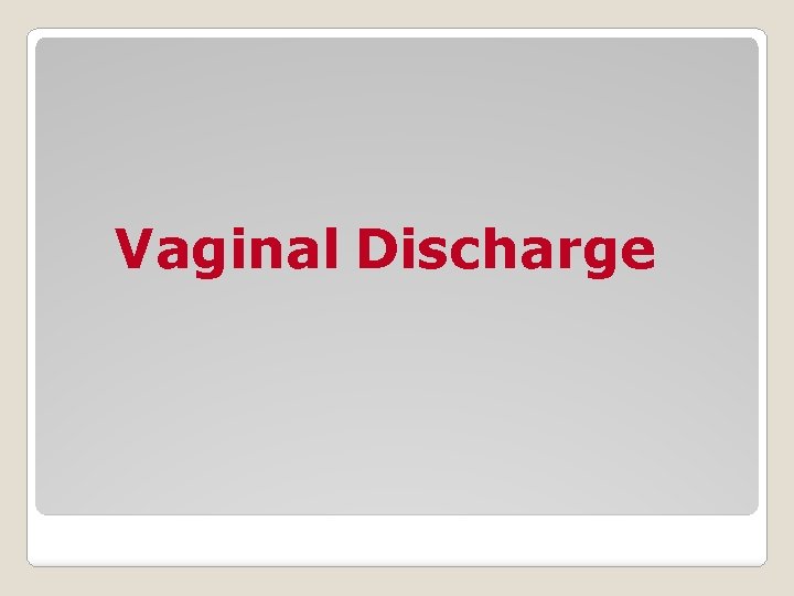 Vaginal Discharge 