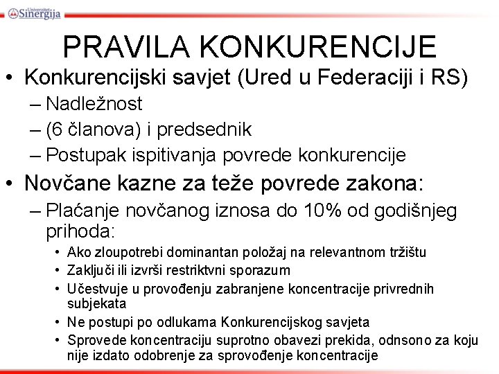 PRAVILA KONKURENCIJE • Konkurencijski savjet (Ured u Federaciji i RS) – Nadležnost – (6 PRAVILA KONKURENCIJE • Konkurencijski savjet (Ured u Federaciji i RS) – Nadležnost – (6