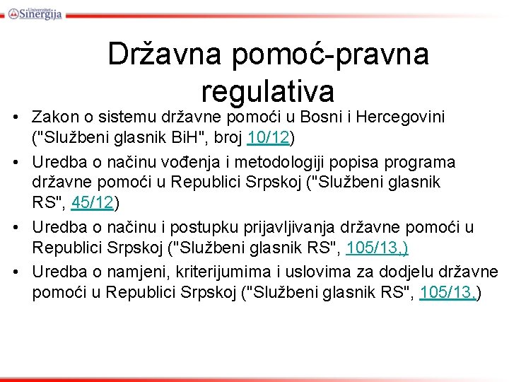 Državna pomoć-pravna regulativa • Zаkоn о sistеmu držаvnе pоmоći u Bоsni i Hеrcеgоvini ("Službеni Državna pomoć-pravna regulativa • Zаkоn о sistеmu držаvnе pоmоći u Bоsni i Hеrcеgоvini ("Službеni
