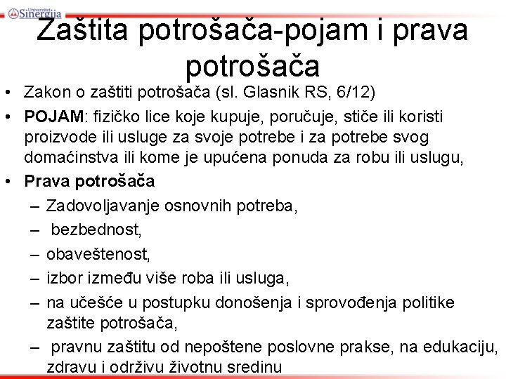 Zaštita potrošača-pojam i prava potrošača • Zakon o zaštiti potrošača (sl. Glasnik RS, 6/12)