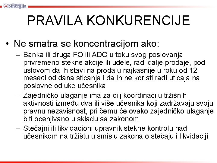 PRAVILA KONKURENCIJE • Ne smatra se koncentracijom ako: – Banka ili druga FO ili PRAVILA KONKURENCIJE • Ne smatra se koncentracijom ako: – Banka ili druga FO ili