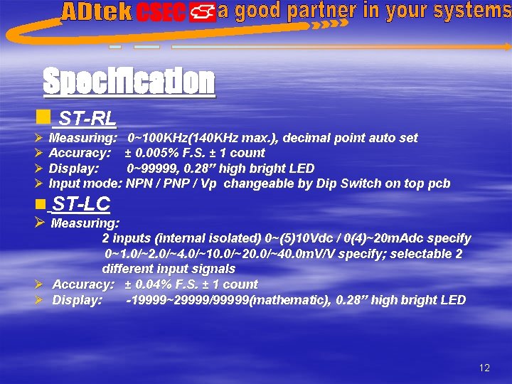 Specification n ST-RL Ø Measuring: 0~100 KHz(140 KHz max. ), decimal point auto set