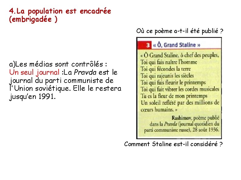 4. La population est encadrée (embrigadée ) Où ce poème a-t-il été publié ?