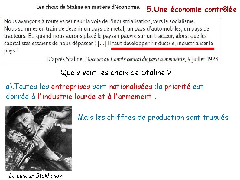5. Une économie contrôlée Quels sont les choix de Staline ? a). Toutes les