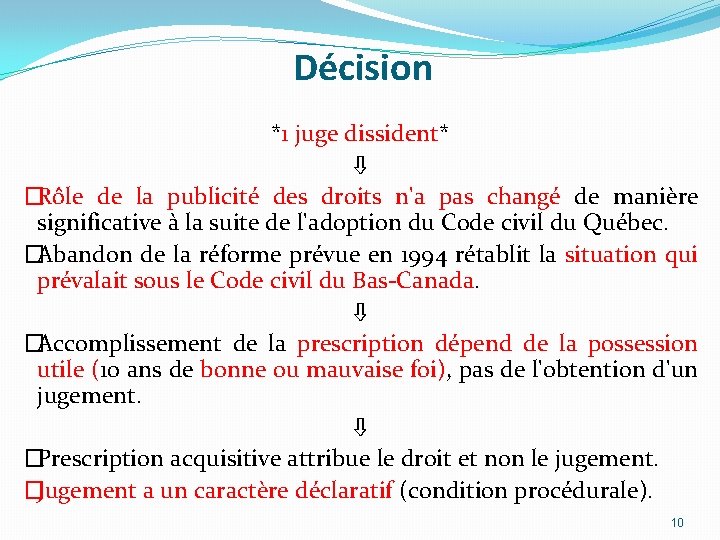 Décision *1 juge dissident* ⇩ �Rôle de la publicité des droits n'a pas changé Décision *1 juge dissident* ⇩ �Rôle de la publicité des droits n'a pas changé