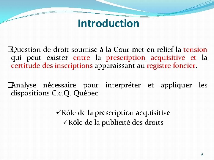 Introduction �Question de droit soumise à la Cour met en relief la tension qui Introduction �Question de droit soumise à la Cour met en relief la tension qui