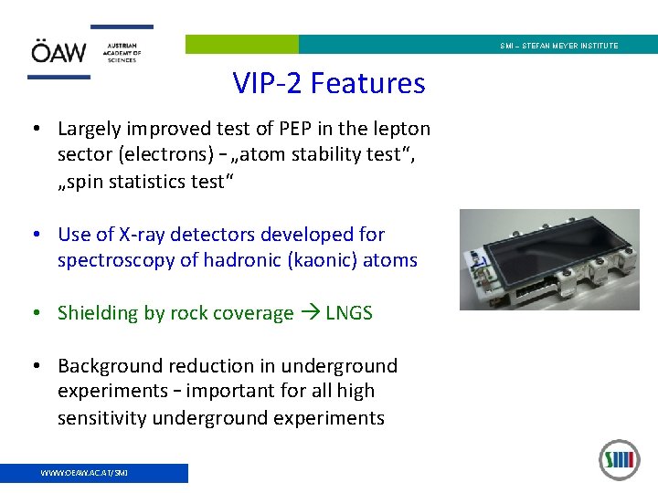 SMI – STEFAN MEYER INSTITUTE VIP-2 Features • Largely improved test of PEP in