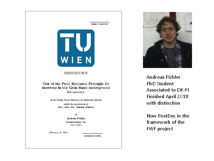 Andreas Pichler Ph. D Student Associated to DK-PI Finished April 2018 with distinction Now