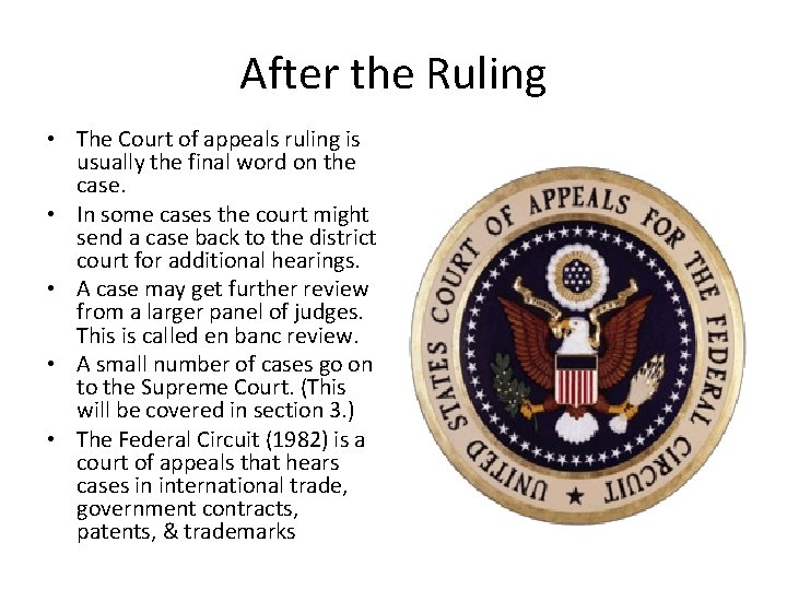 After the Ruling • The Court of appeals ruling is usually the final word