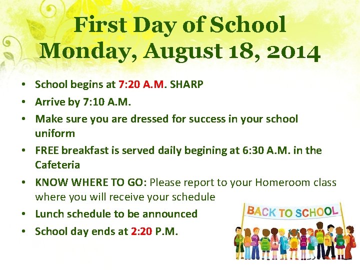 First Day of School Monday, August 18, 2014 • School begins at 7: 20