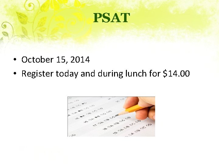 PSAT • October 15, 2014 • Register today and during lunch for $14. 00