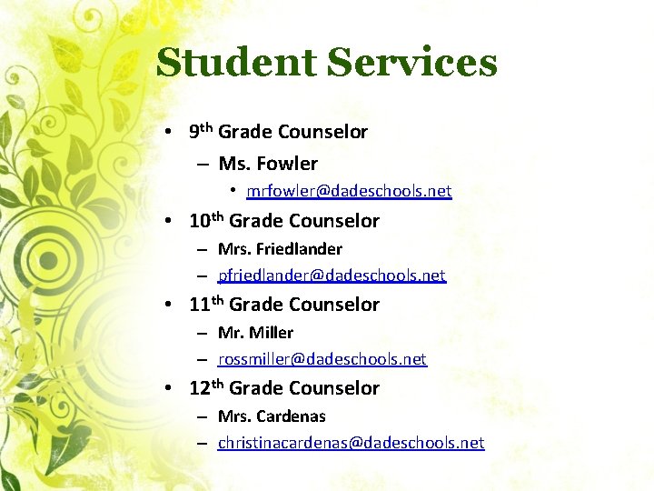 Student Services • 9 th Grade Counselor – Ms. Fowler • mrfowler@dadeschools. net •