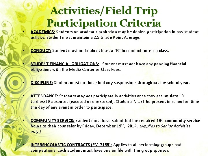 Activities/Field Trip Participation Criteria • ACADEMICS: Students on academic probation may be denied participation