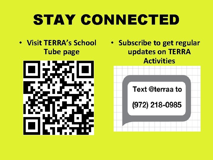 STAY CONNECTED • Visit TERRA’s School Tube page • Subscribe to get regular updates