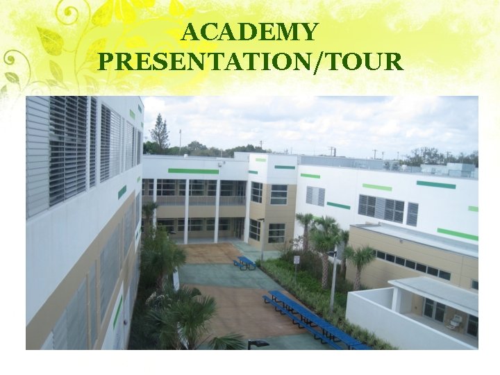 ACADEMY PRESENTATION/TOUR 