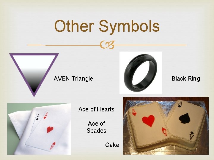 Other Symbols AVEN Triangle Black Ring Ace of Hearts Ace of Spades Cake Other Symbols AVEN Triangle Black Ring Ace of Hearts Ace of Spades Cake