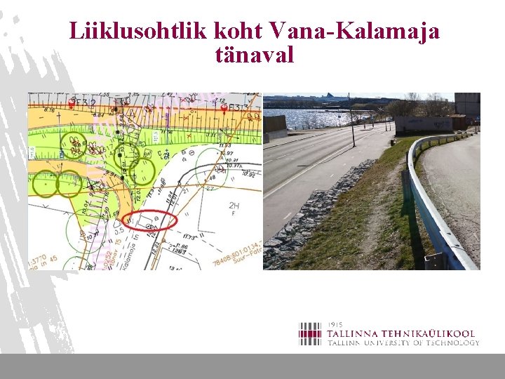 Liiklusohtlik koht Vana-Kalamaja tänaval 